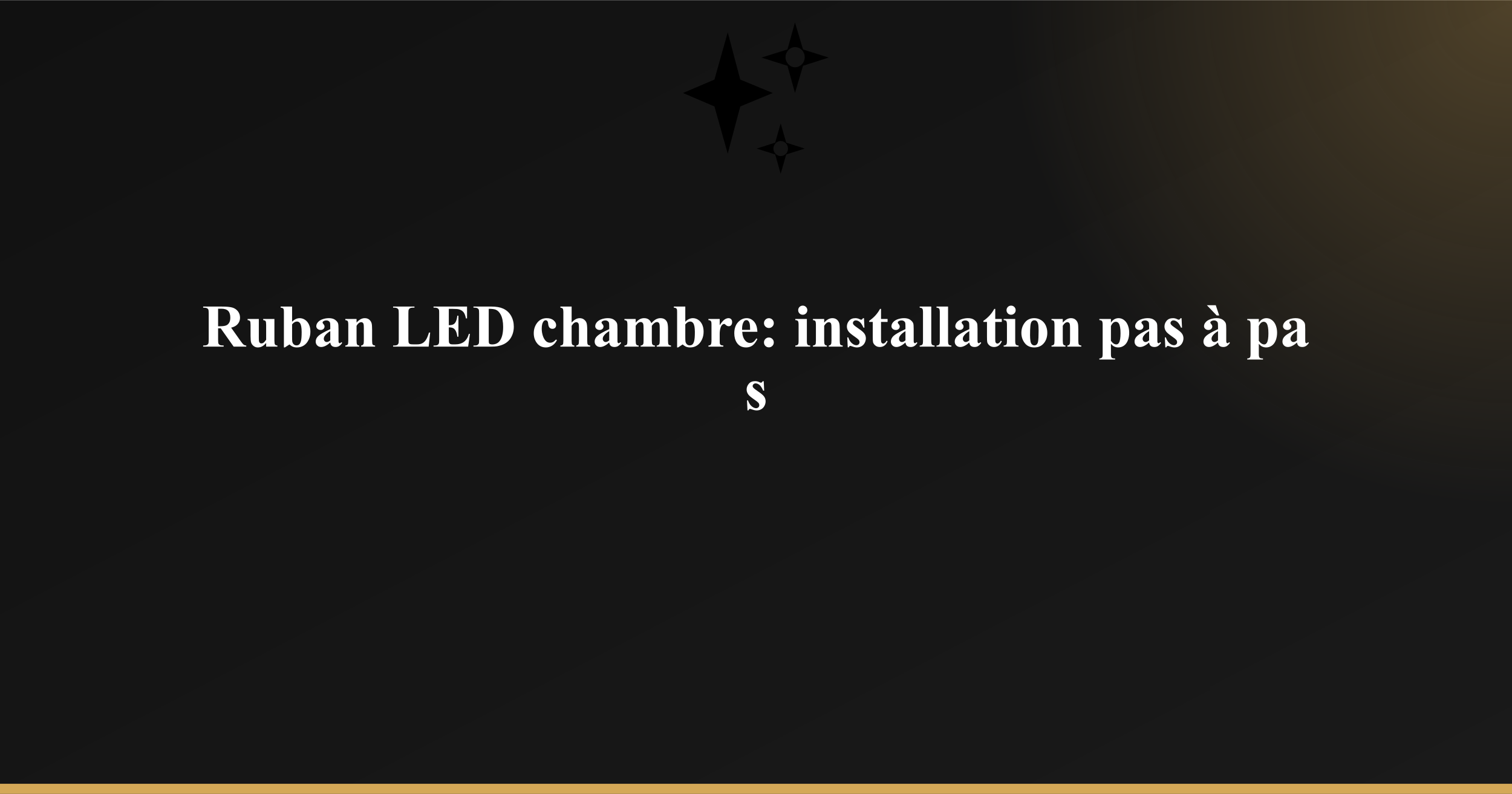 Ruban LED chambre: installation pas à pas
